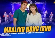 Lirik Lagu Mbaliko Nong Isun - Happy Asmara, Delva Irawan