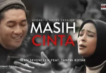 Lirik Lagu Masih Cinta - Ifan Seventeen, Tantri Kotak (Kamu Tak Tahu Rasanya Hatiku)